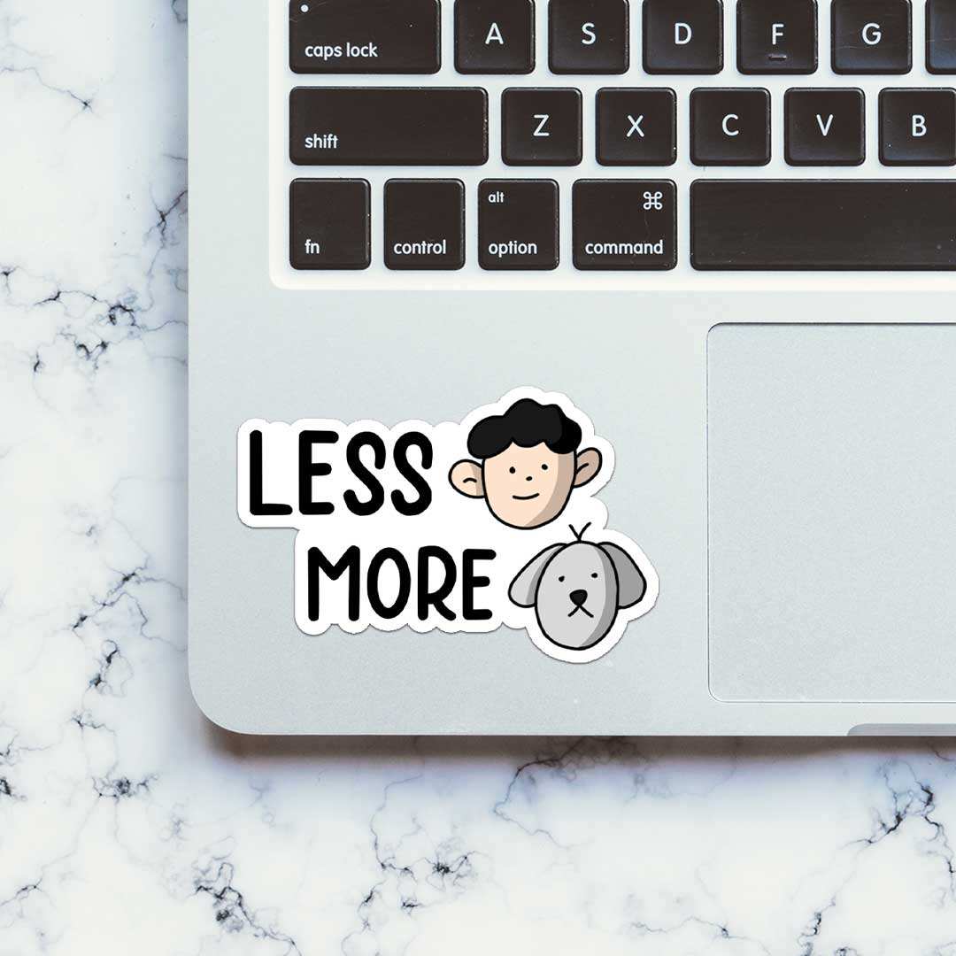 Less More Sticker waterproof vinyl decal for laptop, bike, car & bottle