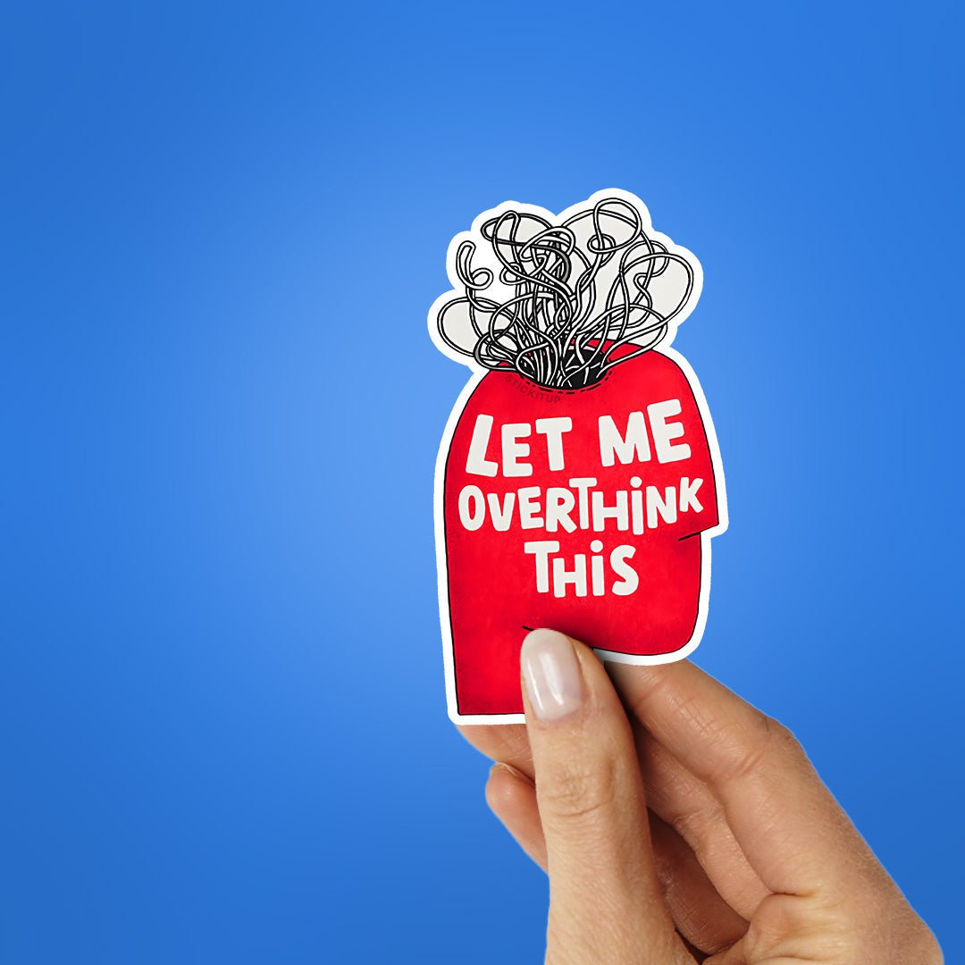 Let Me Overthink This Sticker waterproof vinyl decal for laptop, bike, car & bottle