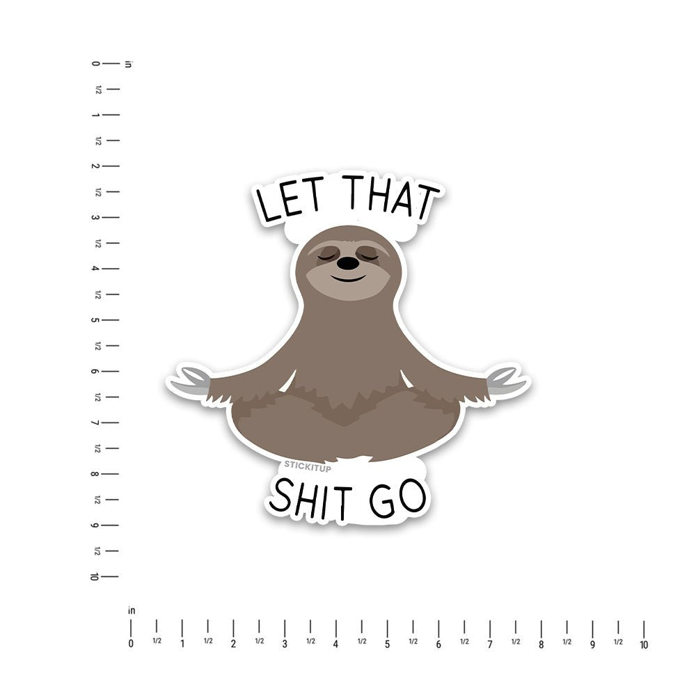 Let that shit go Bumper Sticker waterproof vinyl decal for laptop, bike, car & bottle