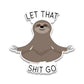Let that shit go Bumper Sticker waterproof vinyl decal for laptop, bike, car & bottle