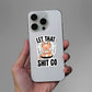 Let That Shit Sticker waterproof vinyl decal for laptop, bike, car & bottle