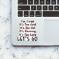 Let's Go 1.0 Sticker waterproof vinyl decal for laptop, bike, car & bottle