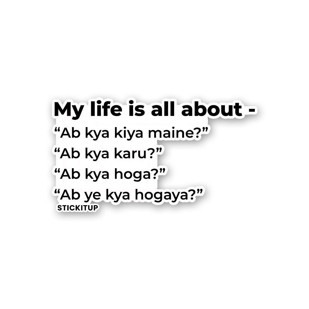 LIFE IS ALL ABOUT Sticker waterproof vinyl decal for laptop, bike, car & bottle