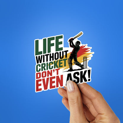 Life Without Cricket Sticker - STICK IT UP