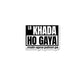 Lo Khada Ho Gaya..Main Apne Pairon Pe Sticker waterproof vinyl decal for laptop, bike, car & bottle