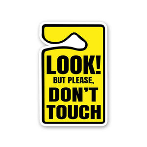 Look But Please Dont Touch Sticker waterproof vinyl decal for laptop, bike, car & bottle