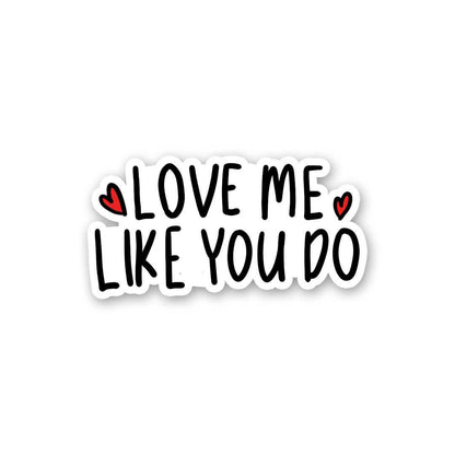 Love Me Like You Do Sticker waterproof vinyl decal for laptop, bike, car & bottle