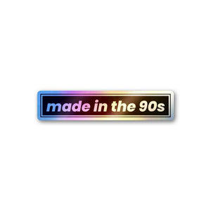 Made In The 90s Holographic Sticker waterproof vinyl decal for laptop, bike, car & bottle