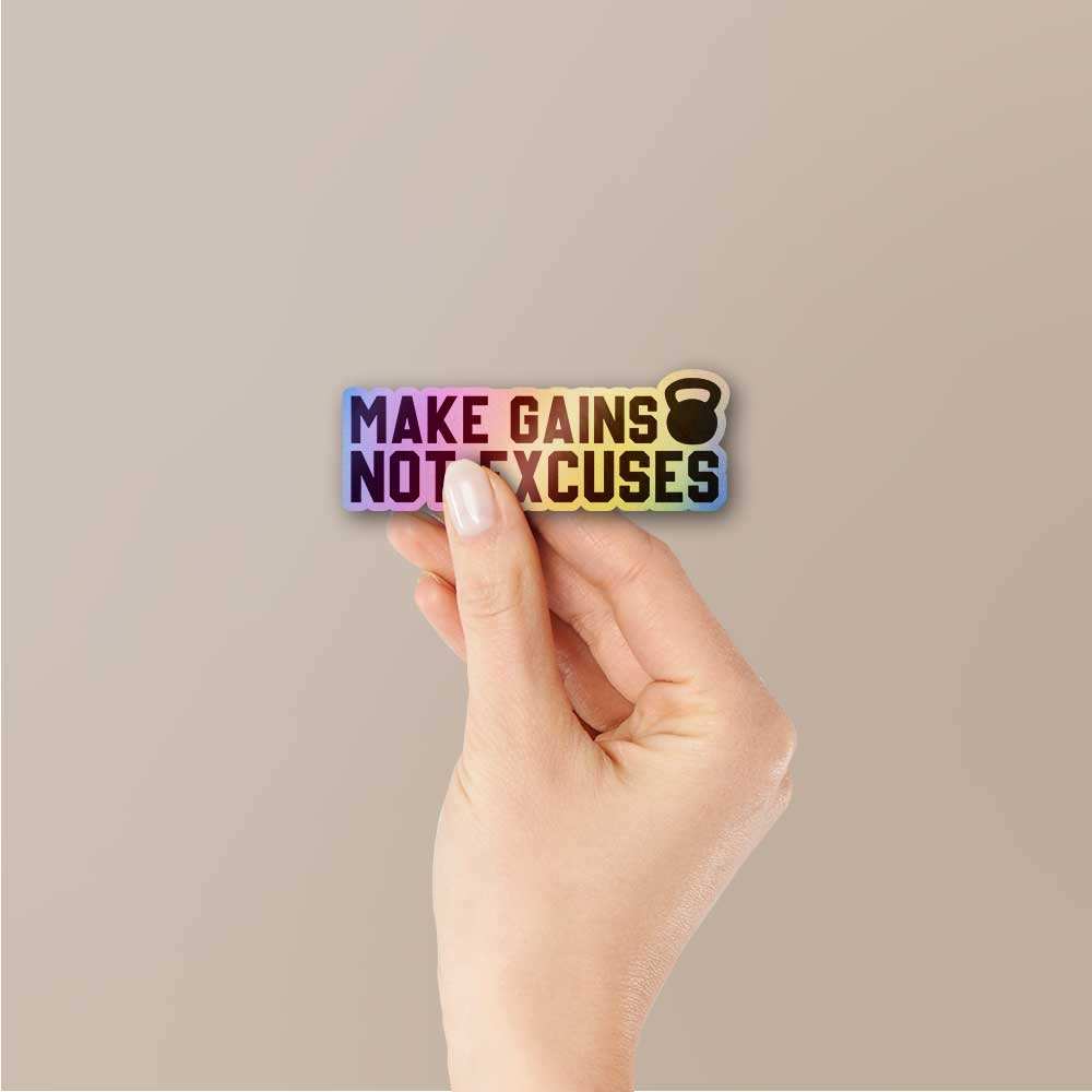 Make Gains Not Excuses Holographic Sticker waterproof vinyl decal for laptop, bike, car & bottle
