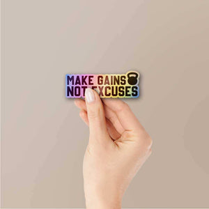 Make Gains Not Excuses Holographic Sticker waterproof vinyl decal for laptop, bike, car & bottle