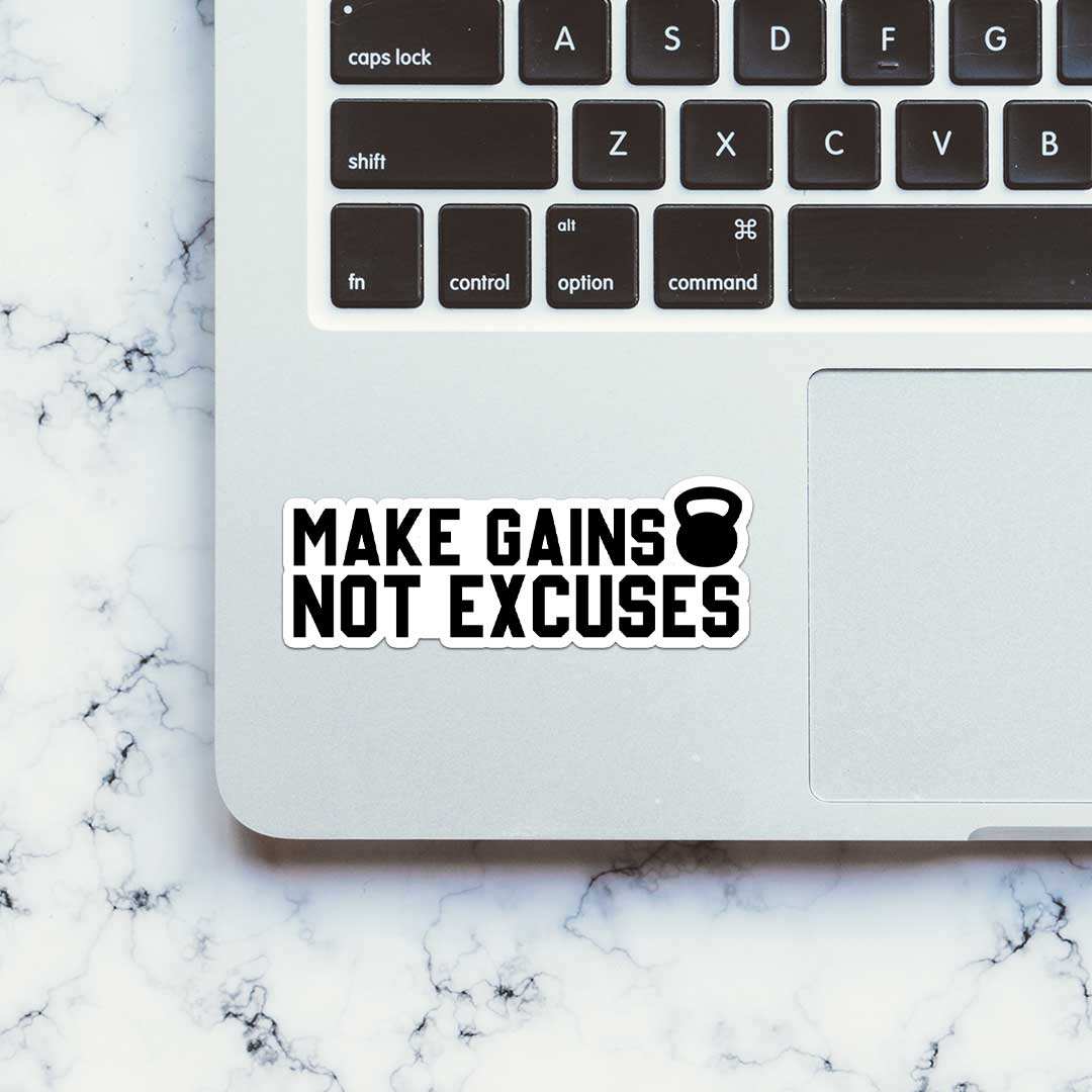 Make Gains Not Excuses Sticker waterproof vinyl decal for laptop, bike, car & bottle