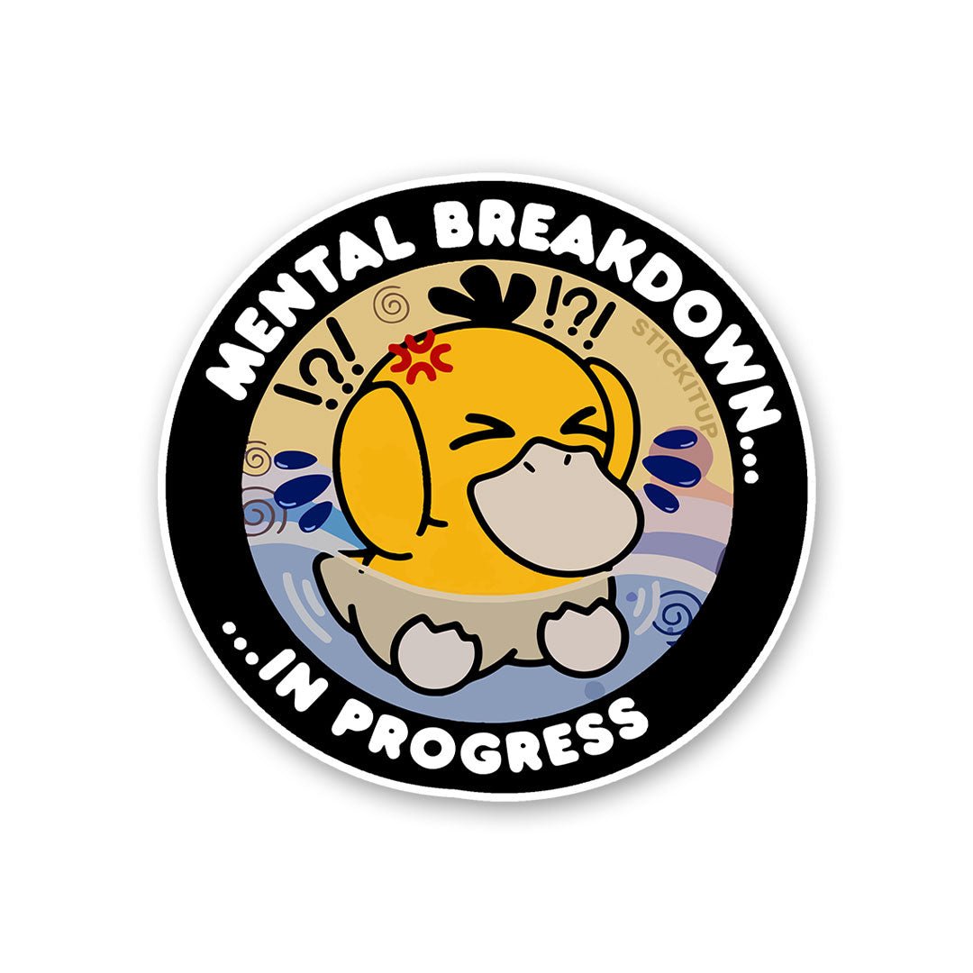 Mental Breakdown In Progess Sticker - Stickers | STICK IT UP