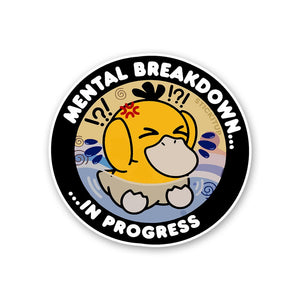 Mental Breakdown In Progess Sticker waterproof vinyl decal for laptop, bike, car & bottle