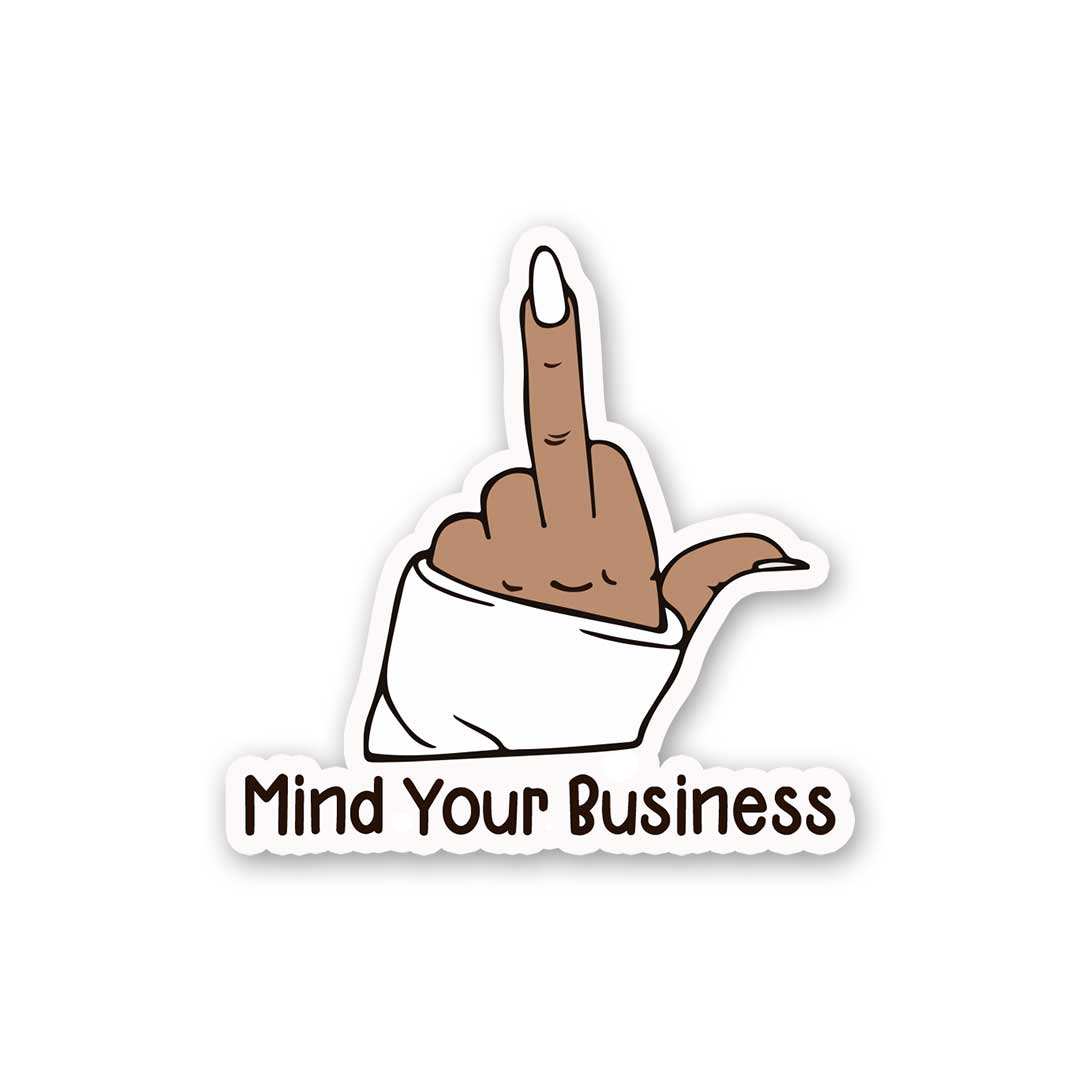 Mind Your Buisness Sticker waterproof vinyl decal for laptop, bike, car & bottle
