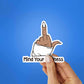 Mind Your Buisness Sticker waterproof vinyl decal for laptop, bike, car & bottle