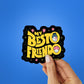 My Besto Friendo Sticker waterproof vinyl decal for laptop, bike, car & bottle