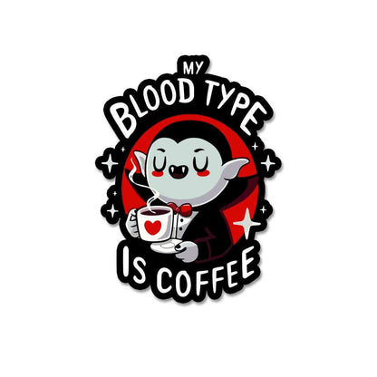 My Blood Type Is Coffee Sticker waterproof vinyl decal for laptop, bike, car & bottle
