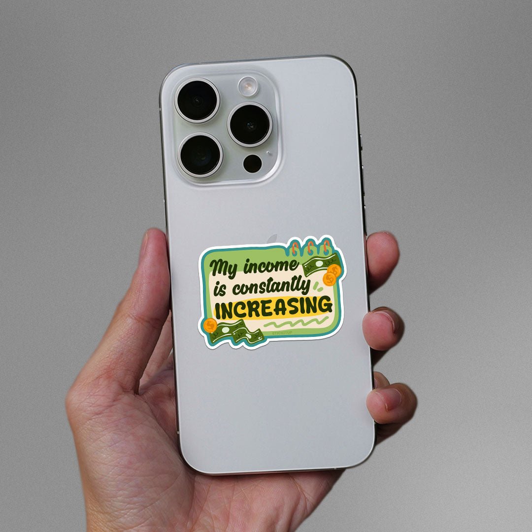 My Income Is Constantly Sticker waterproof vinyl decal for laptop, bike, car & bottle