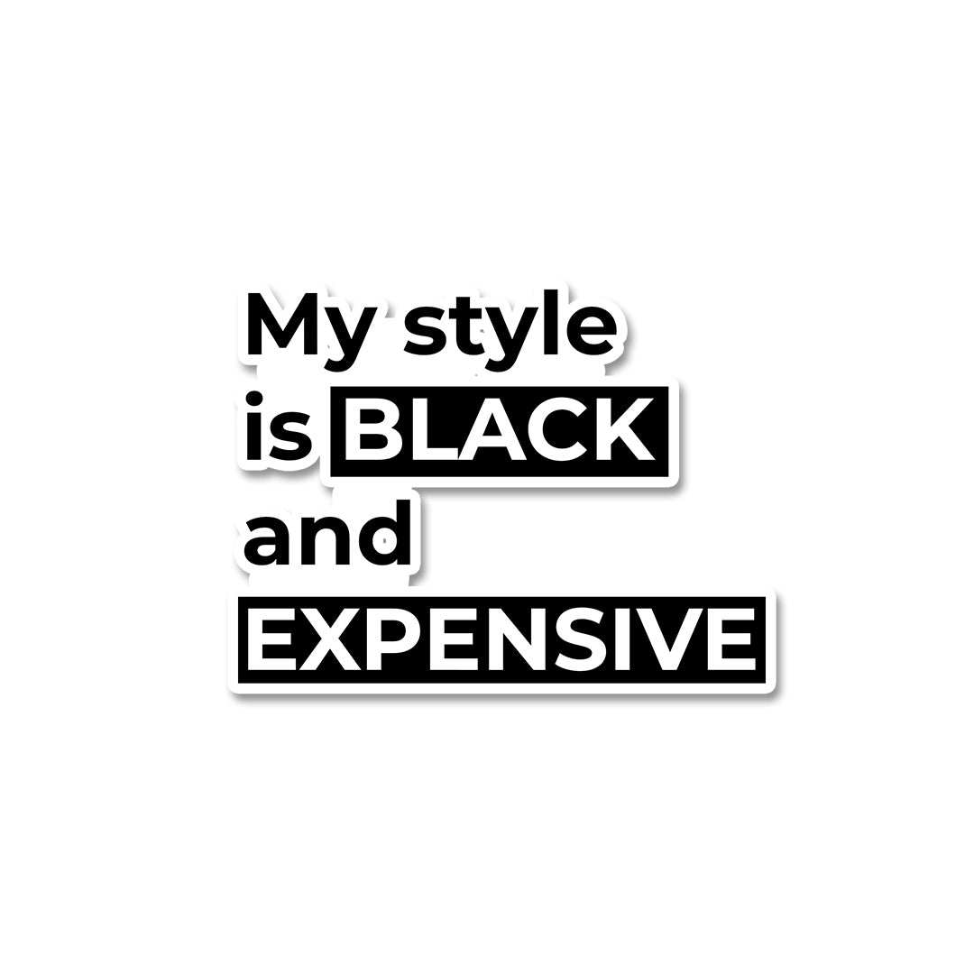 My style is black Sticker - Stickers | STICK IT UP