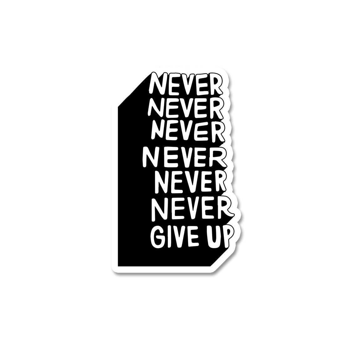 Never Give Up Sticker waterproof vinyl decal for laptop, bike, car & bottle