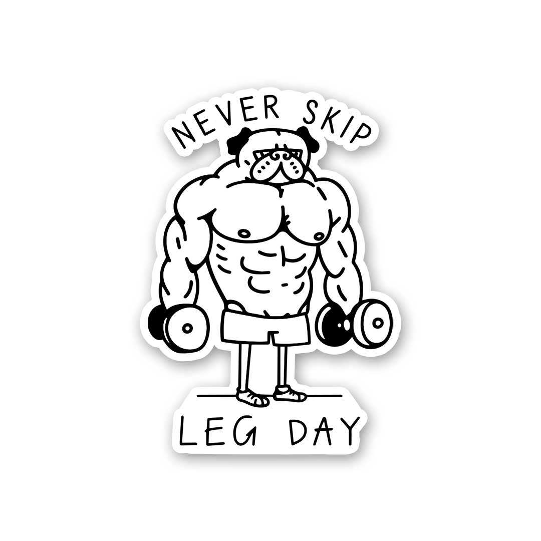 Never Skip Legs Day Sticker waterproof vinyl decal for laptop, bike, car & bottle