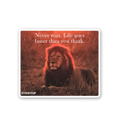 Never wait Sticker - STICK IT UP