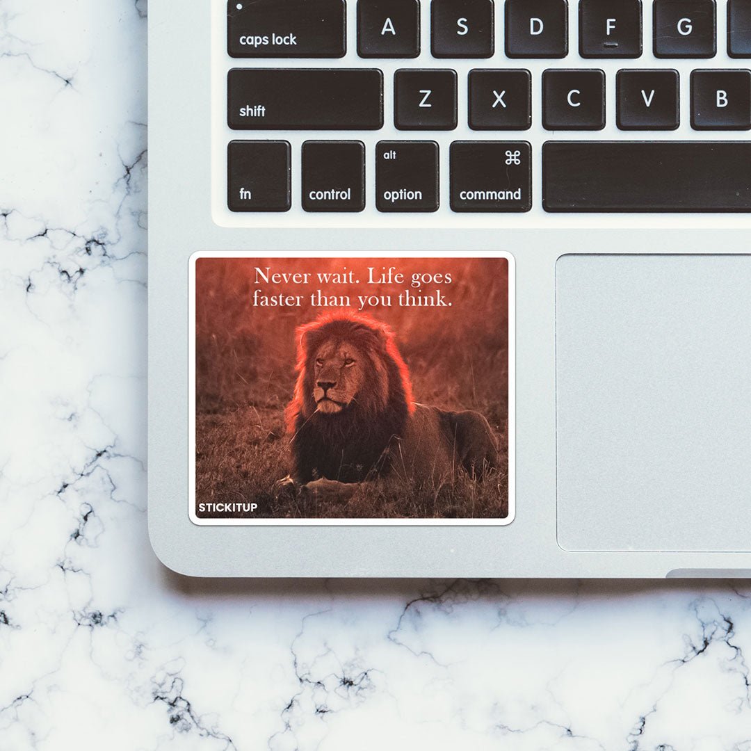 Never wait Sticker - STICK IT UP