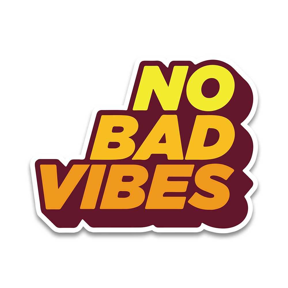 No Bad Vibes Bumper Sticker waterproof vinyl decal for laptop, bike, car & bottle