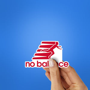 No Balance Sticker waterproof vinyl decal for laptop, bike, car & bottle