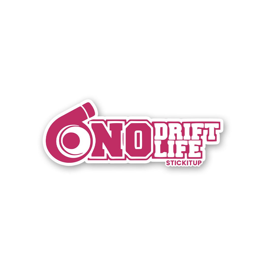 NO DRIFT NO LIFE Sticker - Stickers | STICK IT UP