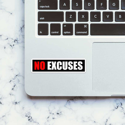 No Excuses Sticker - STICK IT UP