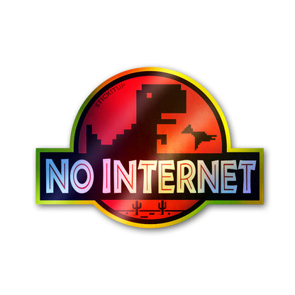 No Internet Holographic Stickers