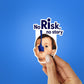 No Risk No Story Sticker - Stickers | STICK IT UP