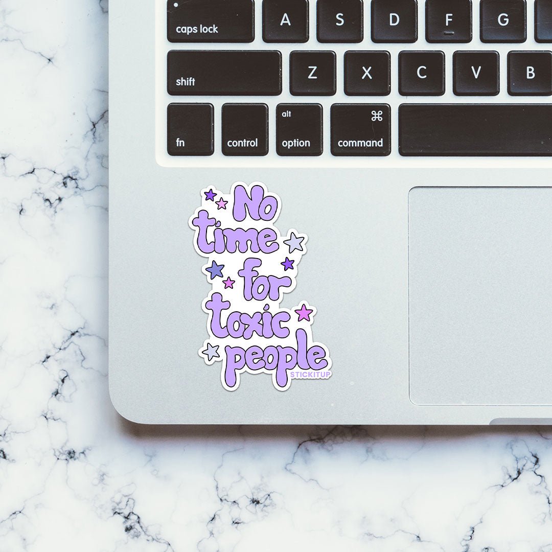 No Time For Toxic People Sticker waterproof vinyl decal for laptop, bike, car & bottle
