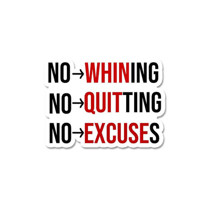 No Whining No Quiting Sticker waterproof vinyl decal for laptop, bike, car & bottle
