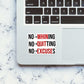 No Whining No Quiting Sticker waterproof vinyl decal for laptop, bike, car & bottle