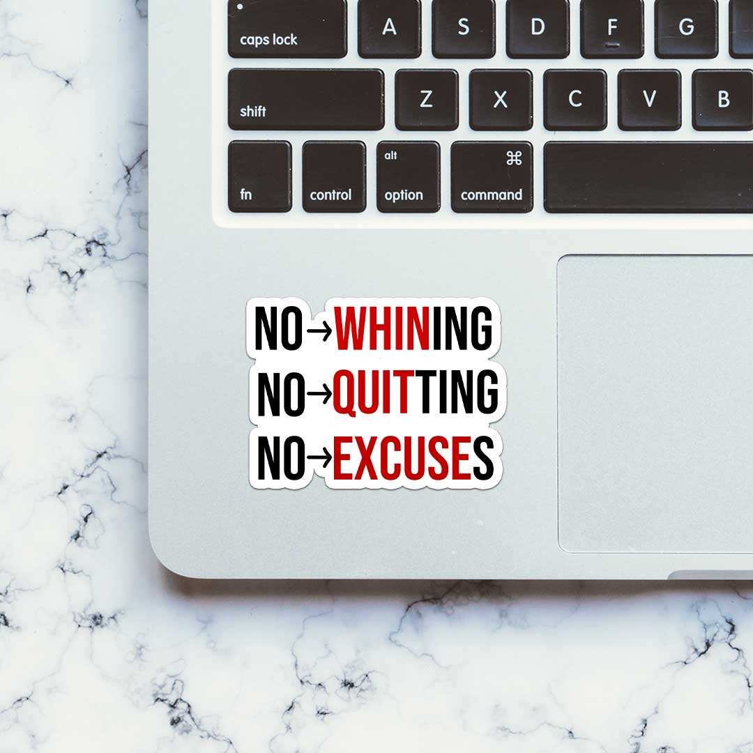 No Whining No Quiting Sticker waterproof vinyl decal for laptop, bike, car & bottle