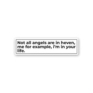 Not All Angels Are In Heaven Sticker waterproof vinyl decal for laptop, bike, car & bottle