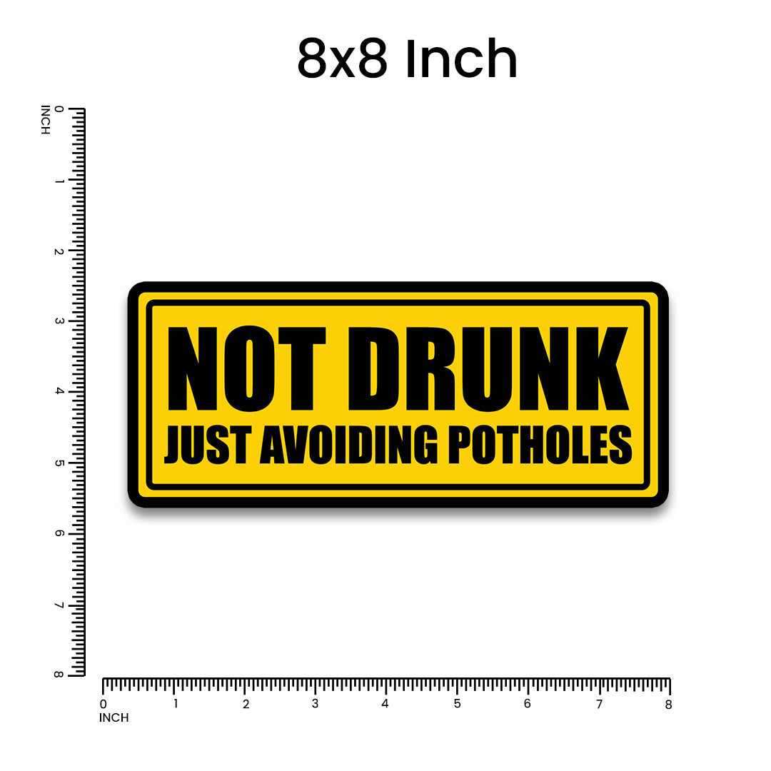 Not Drunk Just Avoiding Potholes Bumper Sticker - STICK IT UP
