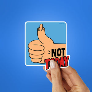 Not Today Sticker