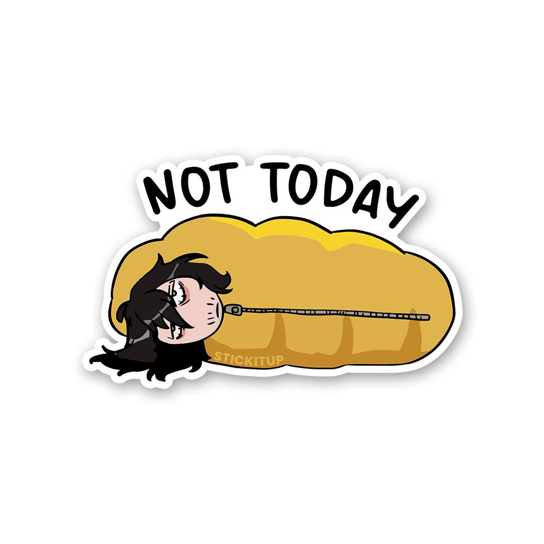 Not Today Sticker - Stickers | STICK IT UP
