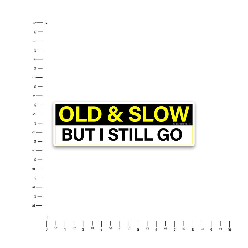 Old and slow Bumper Sticker waterproof vinyl decal for laptop, bike, car & bottle