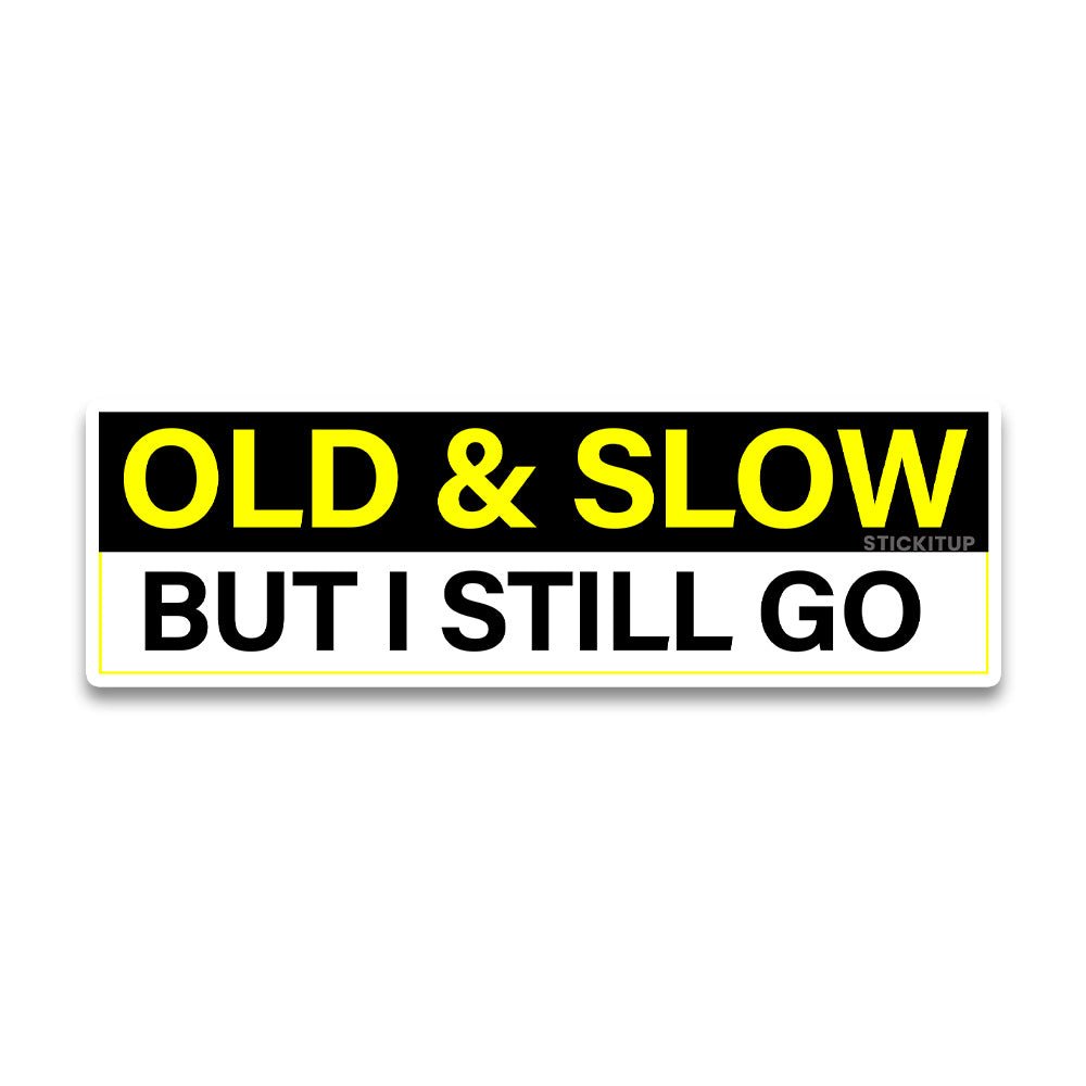 Old and slow Bumper Sticker waterproof vinyl decal for laptop, bike, car & bottle