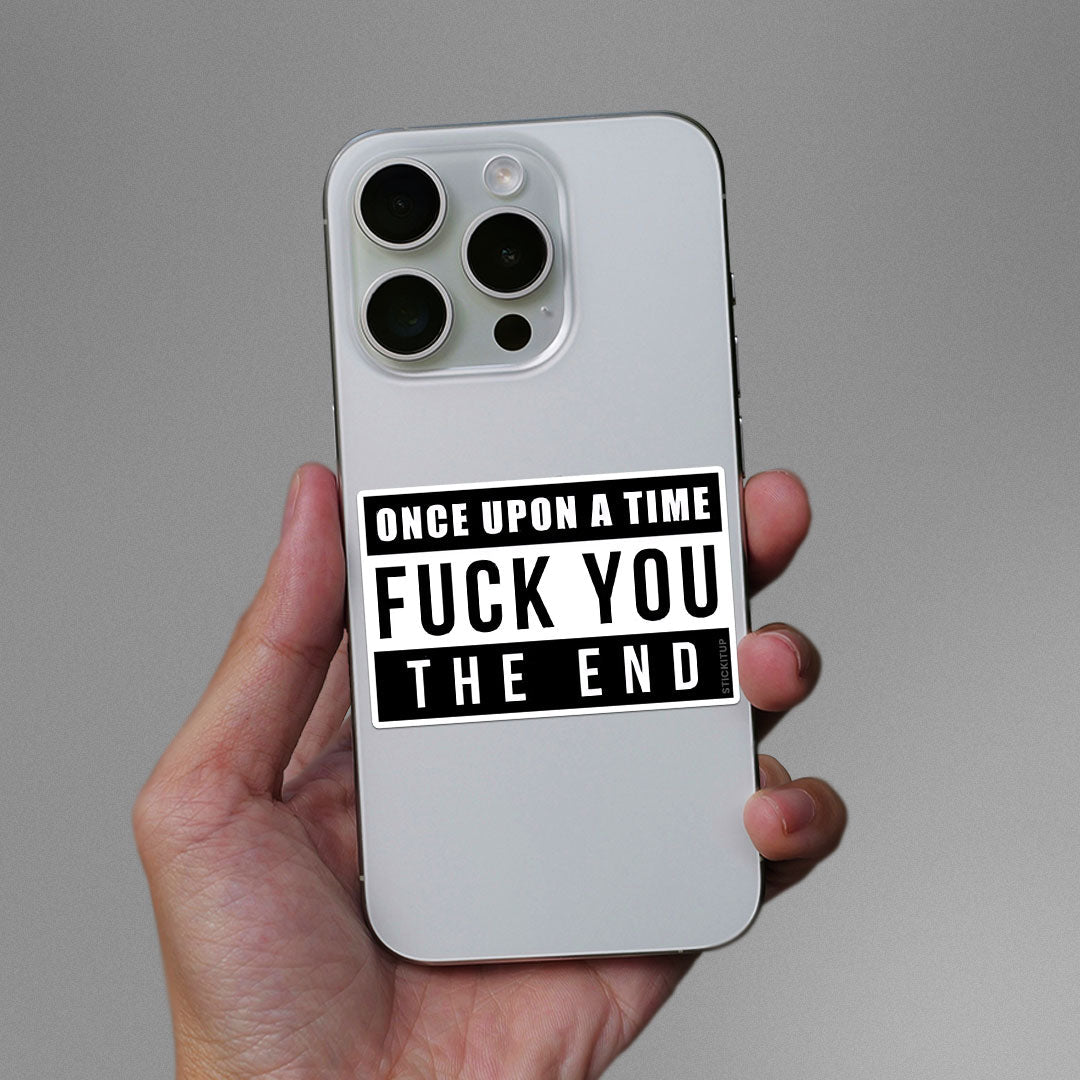 Once Upon A Time Fuck You Sticker waterproof vinyl decal for laptop, bike, car & bottle