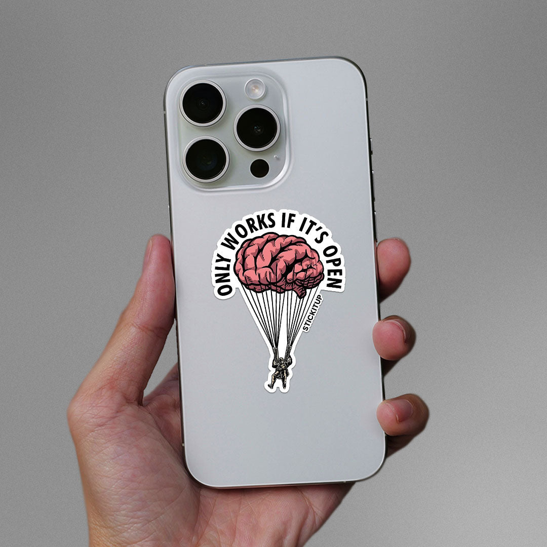 ONLY WORKS IF IT'S OPEN Sticker - STICK IT UP