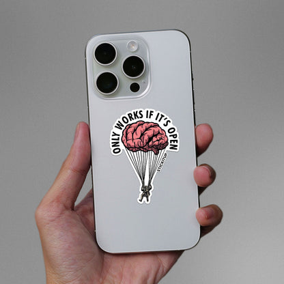 ONLY WORKS IF IT'S OPEN Sticker - STICK IT UP