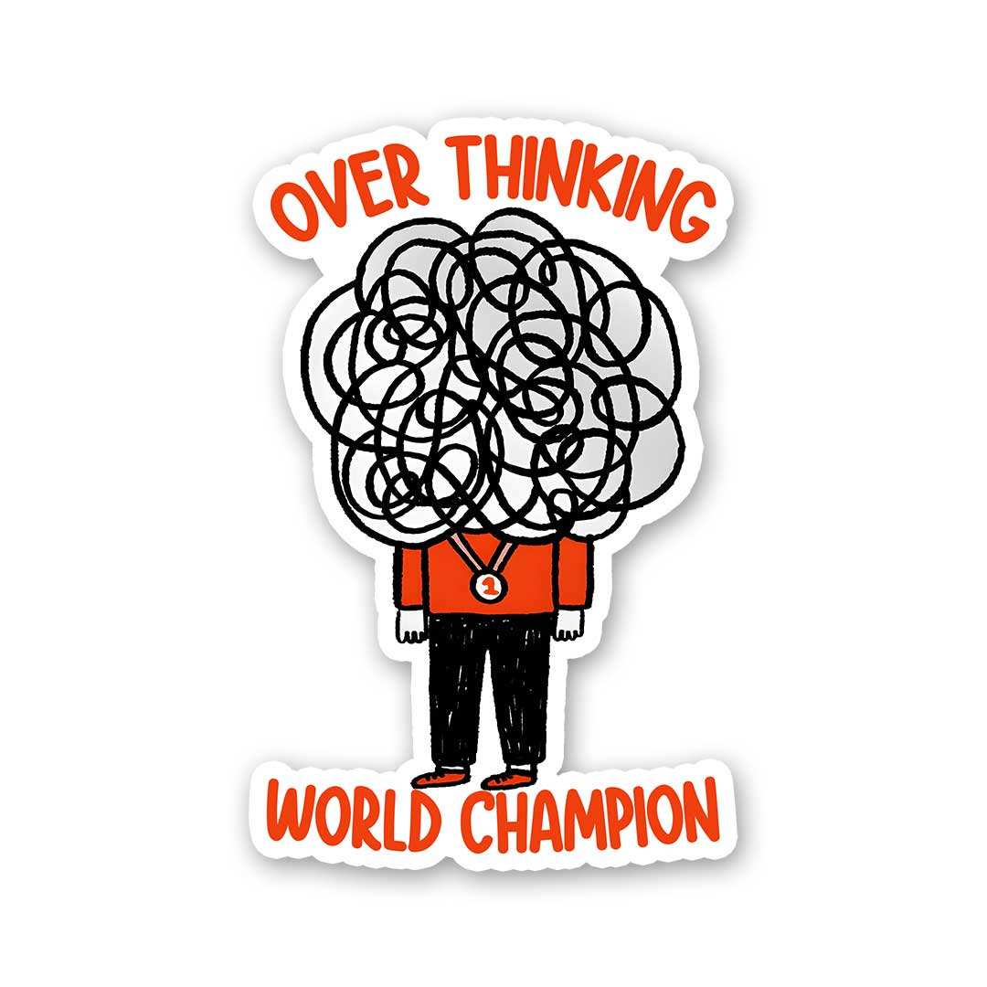Over Thinking World Champion Sticker waterproof vinyl decal for laptop, bike, car & bottle