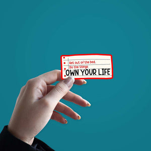 Own your life Sticker waterproof vinyl decal for laptop, bike, car & bottle