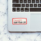 Own your life Sticker waterproof vinyl decal for laptop, bike, car & bottle