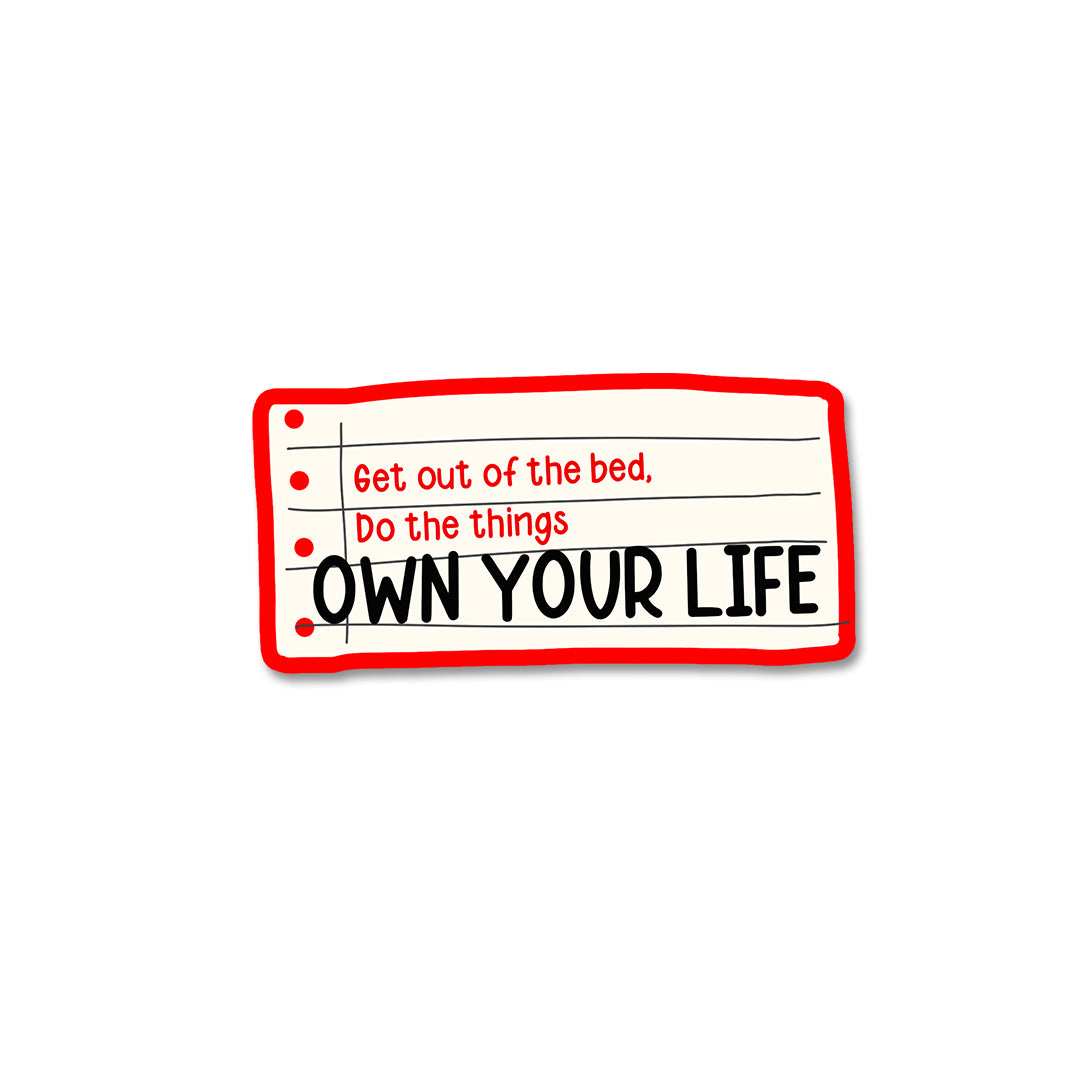 Own your life Sticker waterproof vinyl decal for laptop, bike, car & bottle